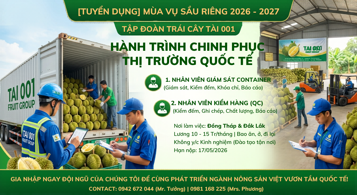 [TUYỂN DỤNG] TẬP ĐOÀN TRÁI CÂY TÀI 001 TÌM KIẾM ĐỒNG ĐỘI CHO MÙA VỤ SẦU RIÊNG 2026 - 2027